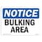 Signmission OSHA Notice, 5" Height, NOTICE Bulking Area Sign, 7" X 5", Landscape OS-NS-D-57-L-15304 - alternate 1